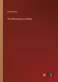 bokomslag The Missionary Jubilee
