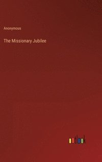 bokomslag The Missionary Jubilee