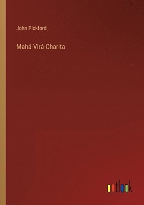 John Pickford - Mahá-Virá-Charita, Häftad