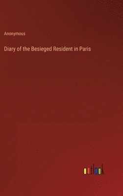 Diary of the Besieged Resident in Paris 1