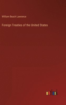 bokomslag Foreign Treaties of the United States