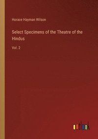 bokomslag Select Specimens of the Theatre of the Hindus