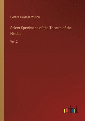 bokomslag Select Specimens of the Theatre of the Hindus