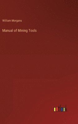 bokomslag Manual of Mining Tools