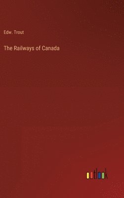 bokomslag The Railways of Canada