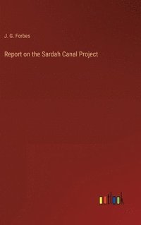 bokomslag Report on the Sardah Canal Project