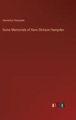 Some Memorials of Renn Dickson Hampden 1