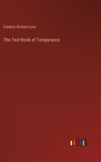 bokomslag The Text-Book of Temperance