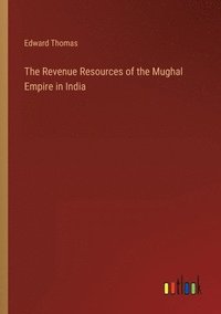 bokomslag Revenue Resources of the Mughal Empire in India