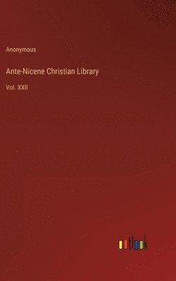 bokomslag Ante-Nicene Christian Library