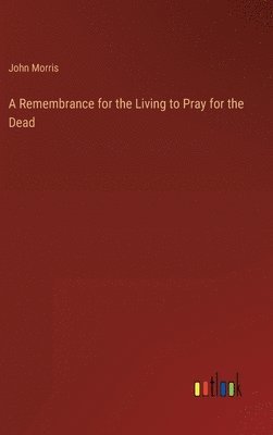 bokomslag Remembrance for the Living to Pray for the Dead