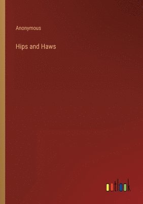 bokomslag Hips and Haws