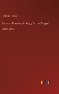 bokomslag Sermons Preached in Rugby School Chapel