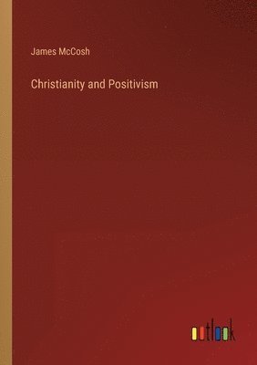 bokomslag Christianity and Positivism
