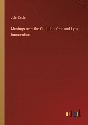 Musings over the Christian Year and Lyra Innocentium 1