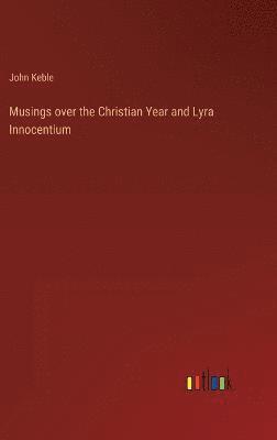 Musings over the Christian Year and Lyra Innocentium 1