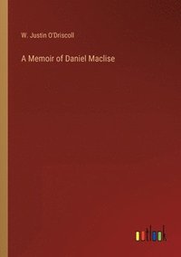 bokomslag A Memoir of Daniel Maclise