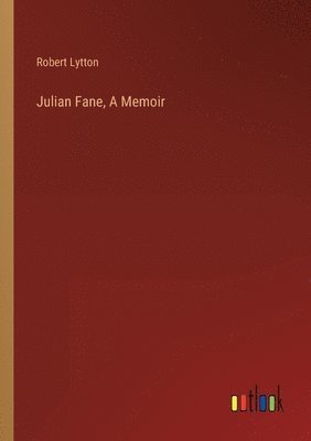 Julian Fane, A Memoir