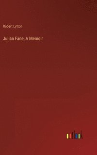 bokomslag Julian Fane, A Memoir