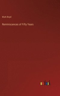 bokomslag Reminiscences of Fifty Years
