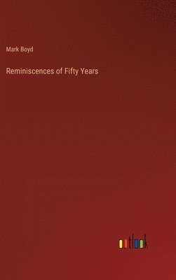 bokomslag Reminiscences of Fifty Years