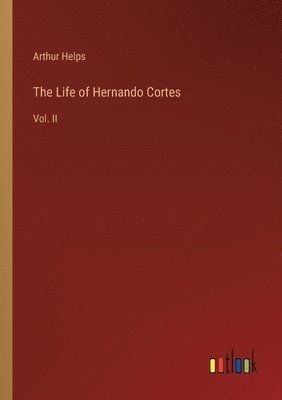 bokomslag The Life of Hernando Cortes