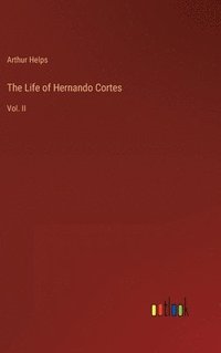 bokomslag The Life of Hernando Cortes