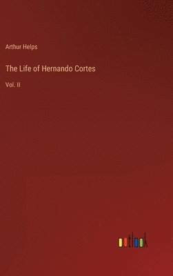 Life of Hernando Cortes