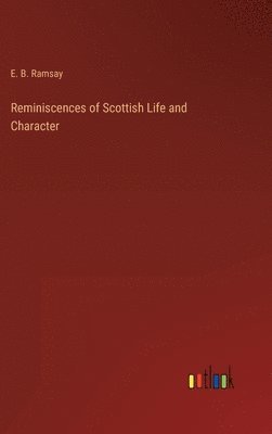 Reminiscences of Scottish Life and Character 1