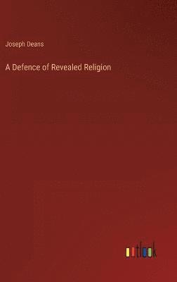 A Defence of Revealed Religion 1