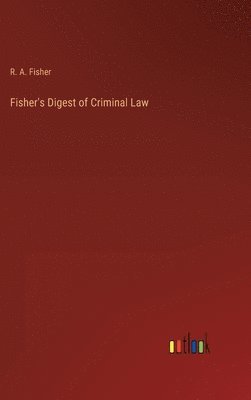 bokomslag Fisher's Digest of Criminal Law