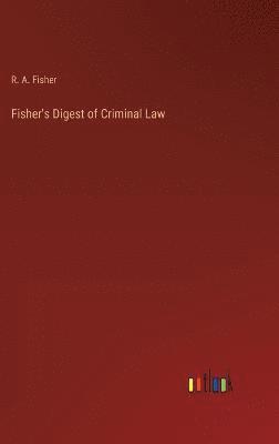 Fisher's Digest of Criminal Law