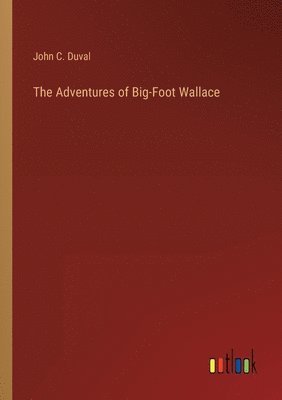 bokomslag The Adventures of Big-Foot Wallace