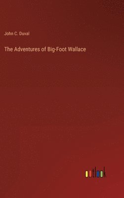 bokomslag The Adventures of Big-Foot Wallace