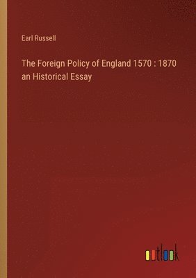 bokomslag The Foreign Policy of England 1570