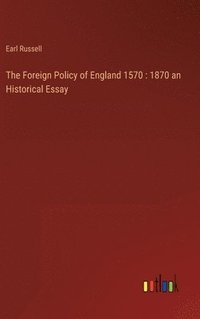 bokomslag The Foreign Policy of England 1570