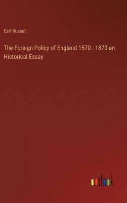 The Foreign Policy of England 1570 1