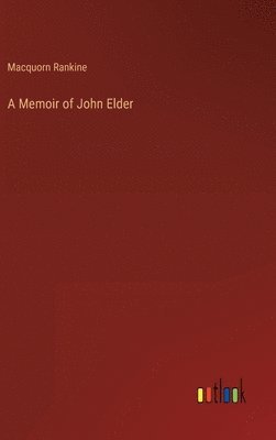 A Memoir of John Elder 1