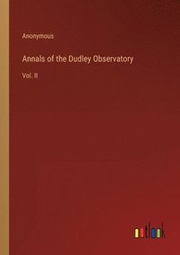 bokomslag Annals of the Dudley Observatory