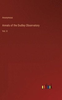 bokomslag Annals of the Dudley Observatory