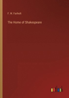 The Home of Shakespeare 1