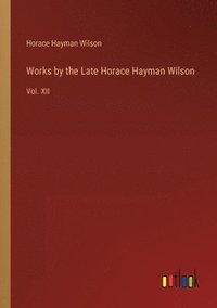 bokomslag Works by the Late Horace Hayman Wilson