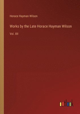 bokomslag Works by the Late Horace Hayman Wilson