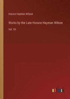 Works by the Late Horace Hayman Wilson 1