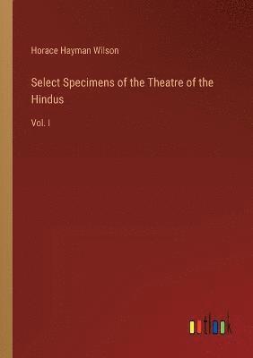 Select Specimens of the Theatre of the Hindus