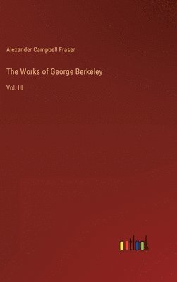 bokomslag The Works of George Berkeley