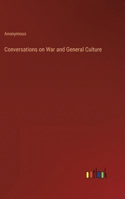 bokomslag Conversations on War and General Culture