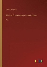 bokomslag Biblical Commentary on the Psalms