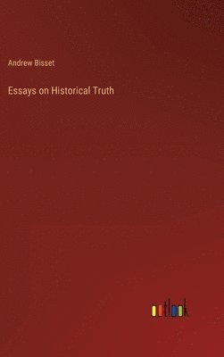 bokomslag Essays on Historical Truth