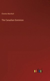 bokomslag The Canadian Dominion